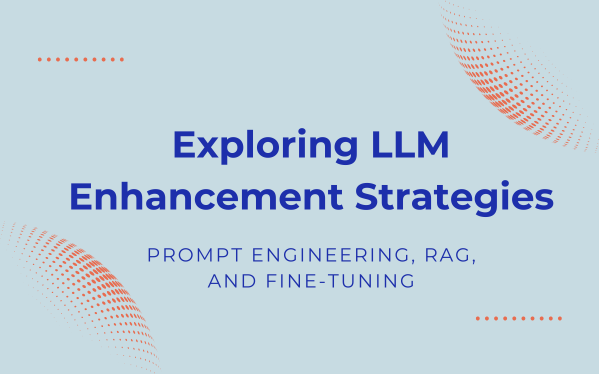 Exploring LLM Enhancement Strategies: Prompt Engineering, RAG, and Fine-Tuning